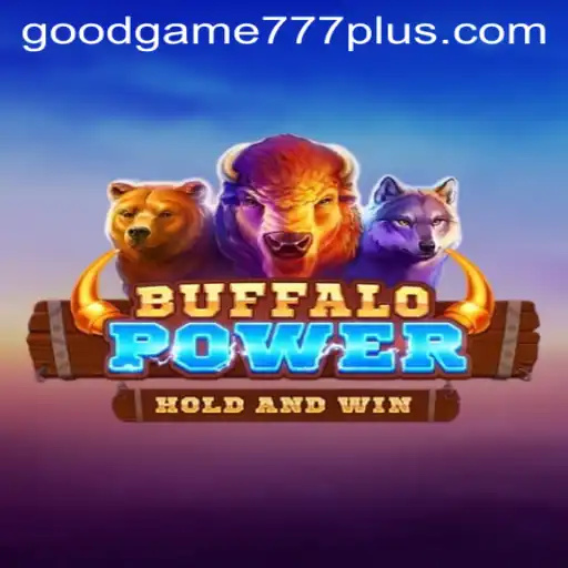 Experience the Thrill of BuffaloPower: A Goodgame 777 Adventure