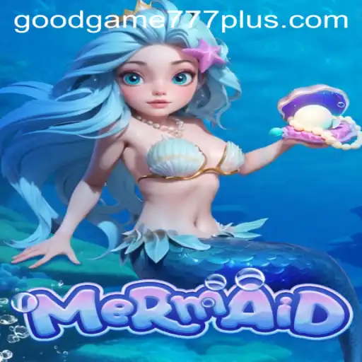 Discover the Enchanting World of 'Mermaid': A Goodgame 777 Adventure